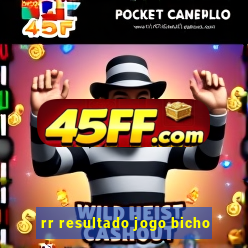 rr resultado jogo bicho